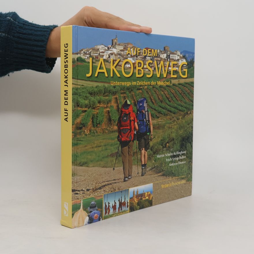 Martin Schulte Kellinghaus Auf dem Jakobsweg - Unterwegs im Zeichen der Muschel
