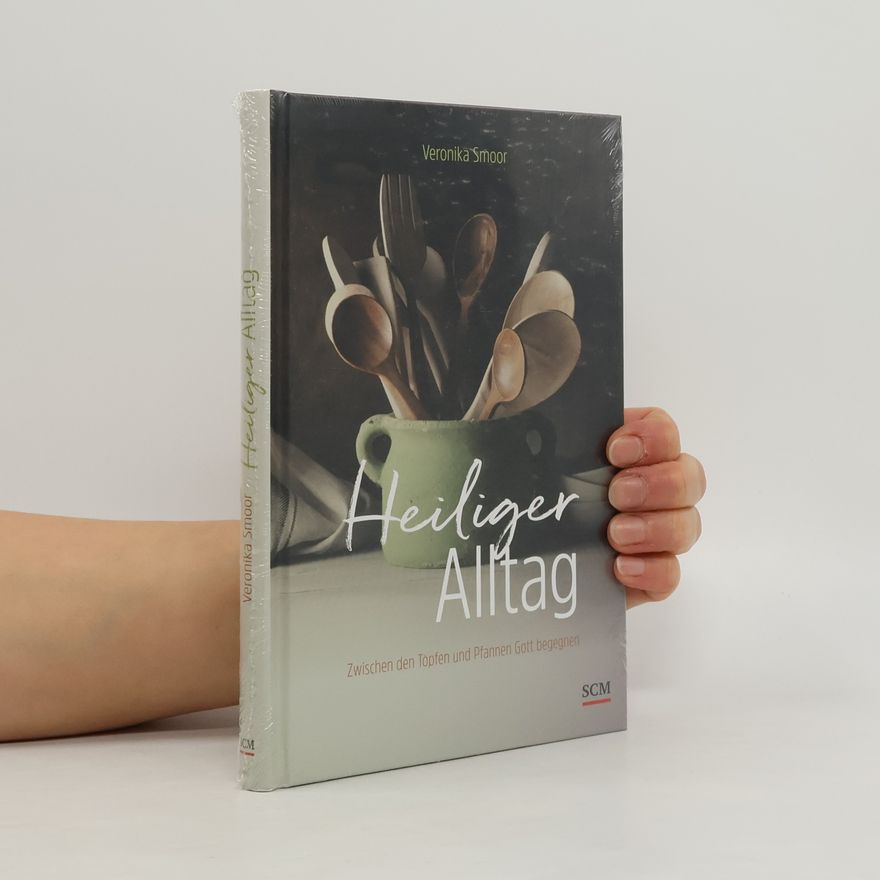 Veronika Smoor Heiliger Alltag