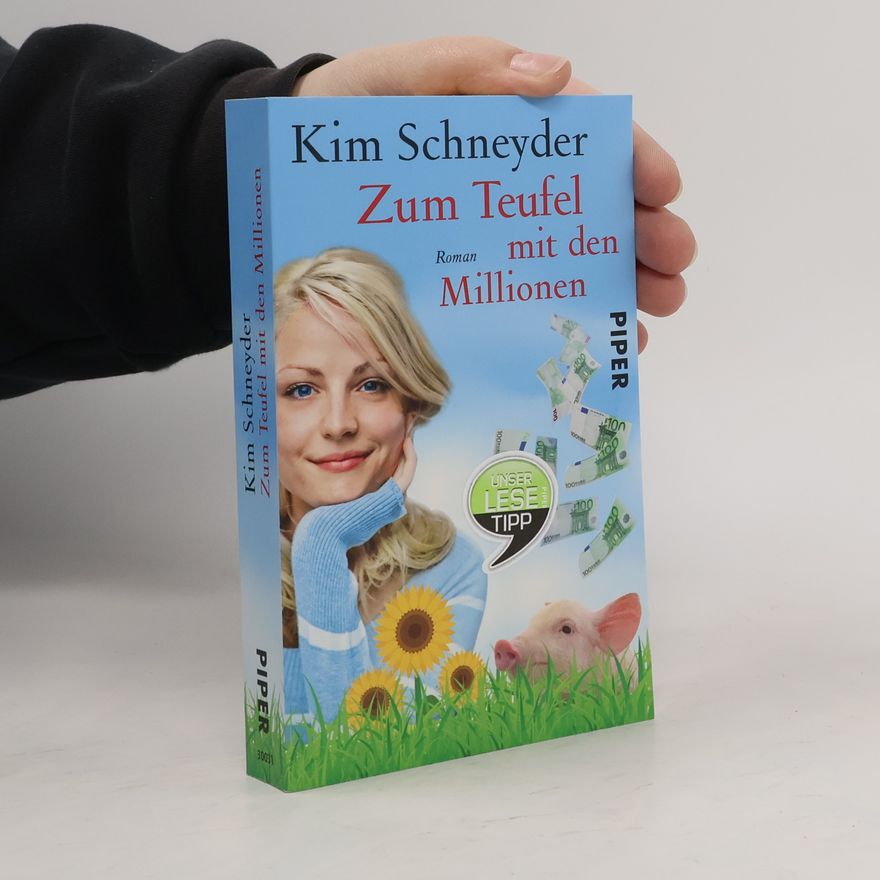 Kim Schneyder Zum Teufel mit den Millionen
