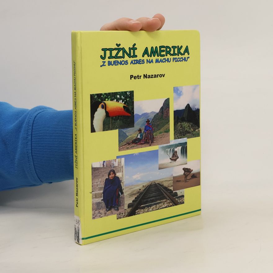 Petr Nazarov Jižní Amerika - z Buenos Aires na Machu Picchu