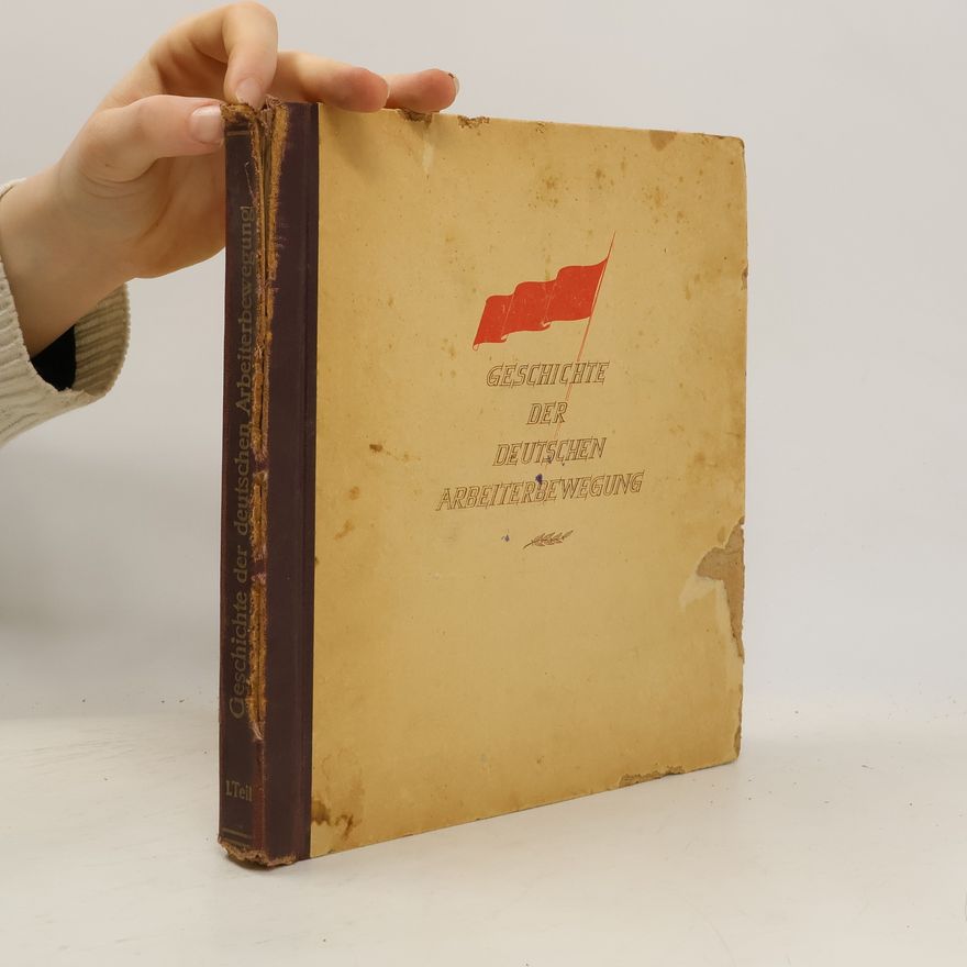 Various authors Geschichte der deutschen Arbeiterbewegung