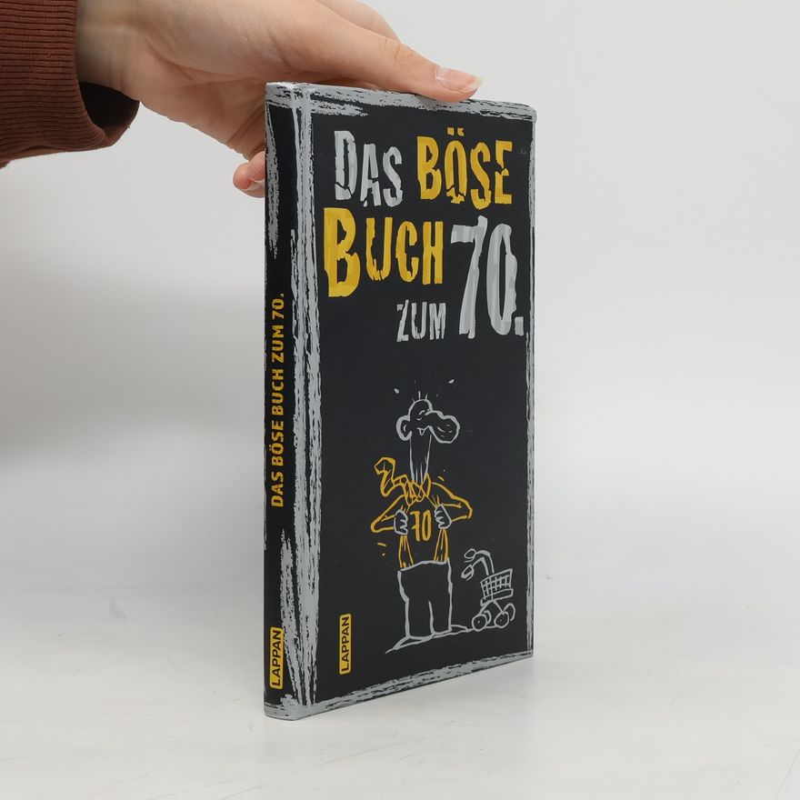 Peter Gitzinger Das böse Buch zum 70. Ein satirisches Geschenkbuch zum 70. Geburtstag