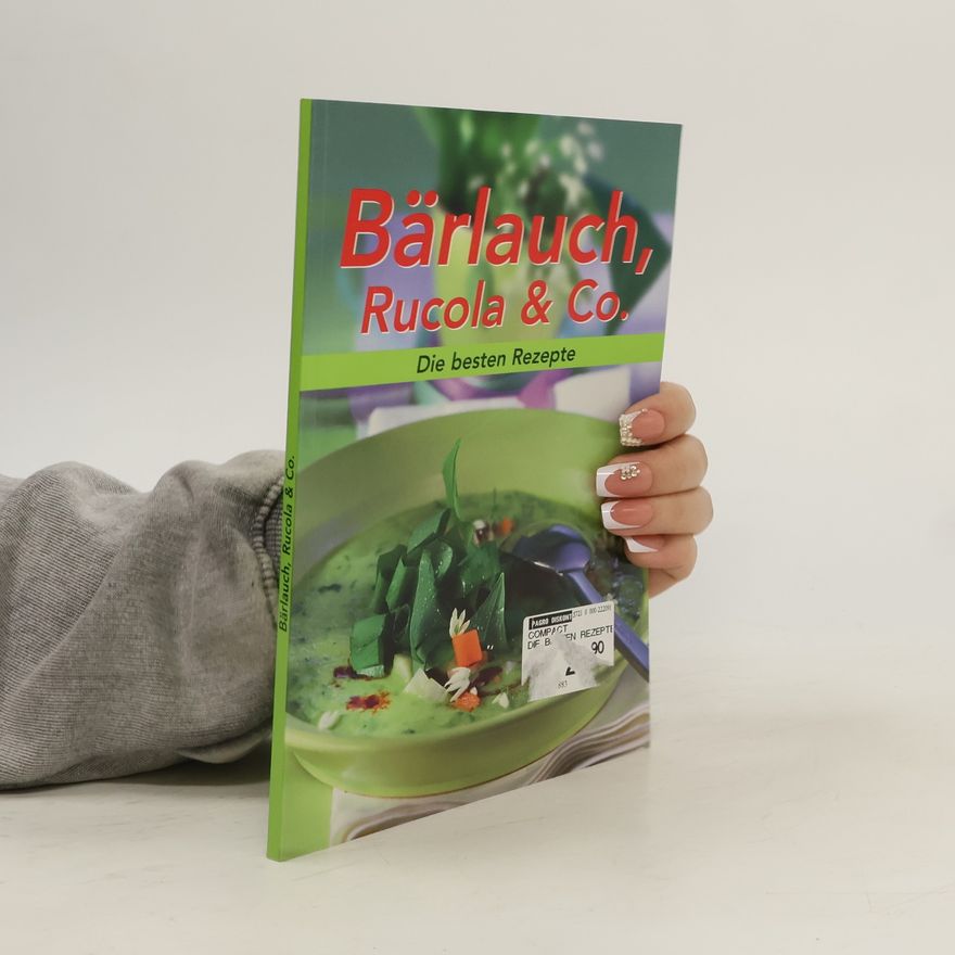 Autorenkollektiv Bärlauch, Rucola & Co.