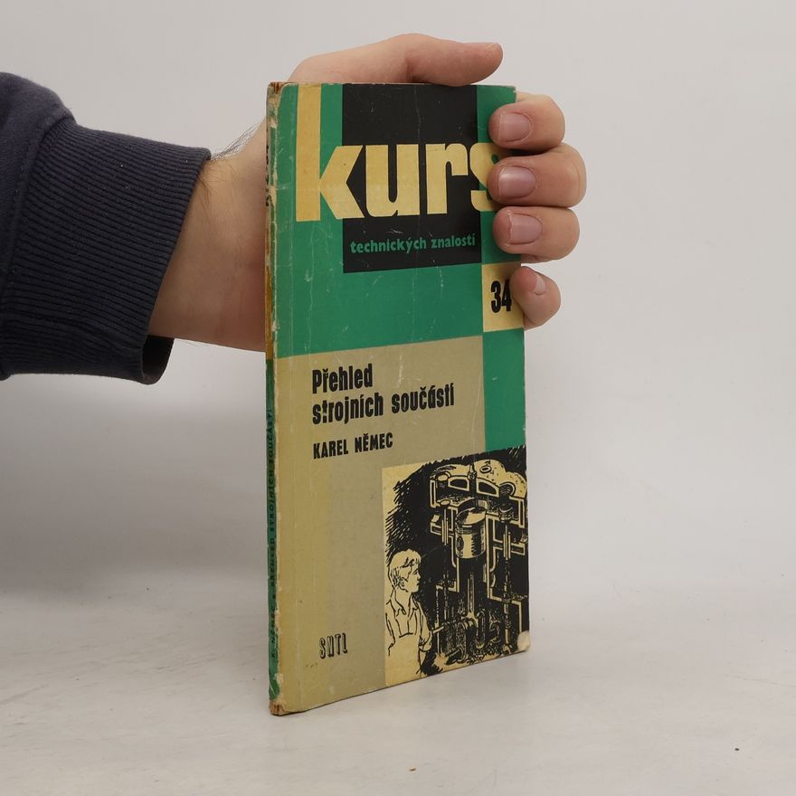 Karel Jiří Němec Přehled strojních součástí