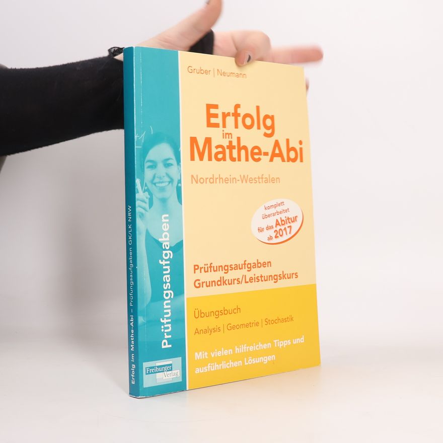 Helmut Gruber Erfolg im Mathe-Abi NRW Prüfungsaufgaben Grund- und Leistungskurs