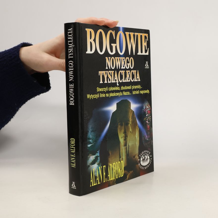 Alan F. Alford Bogowie nowego tysiąclecia