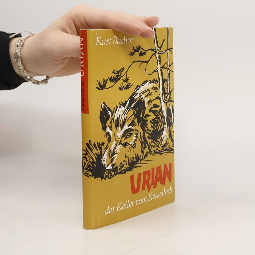 Kurt Bachor Urian, der Keiler vom Kesselloch