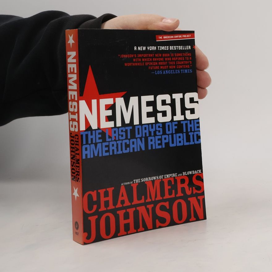 Chalmers Johnson The American Empire Project: Nemesis