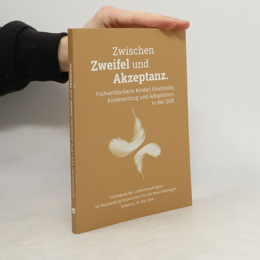 Autorenkollektiv Fachtagung der Landesbeauftragten für Mecklenburg-Vorpommern für die Stasi-Unterlagen, Schwerin, 30. Mai 2018: Zwischen Zweifel und Akzeptanz