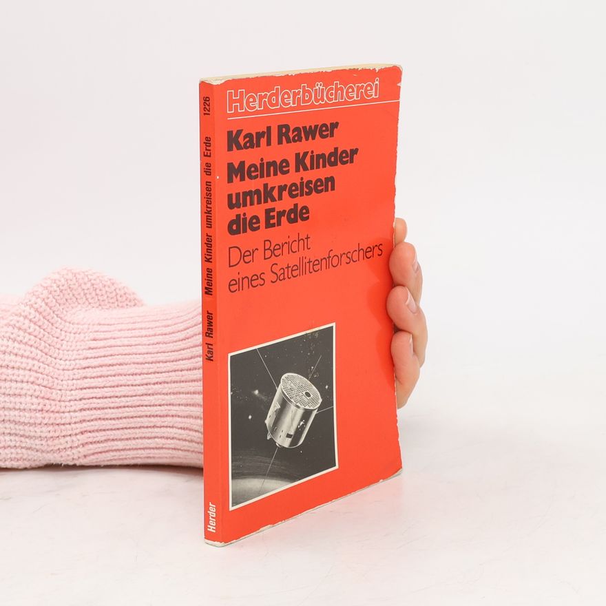 Karl Rawer Meine Kinder umkreisen die Erde