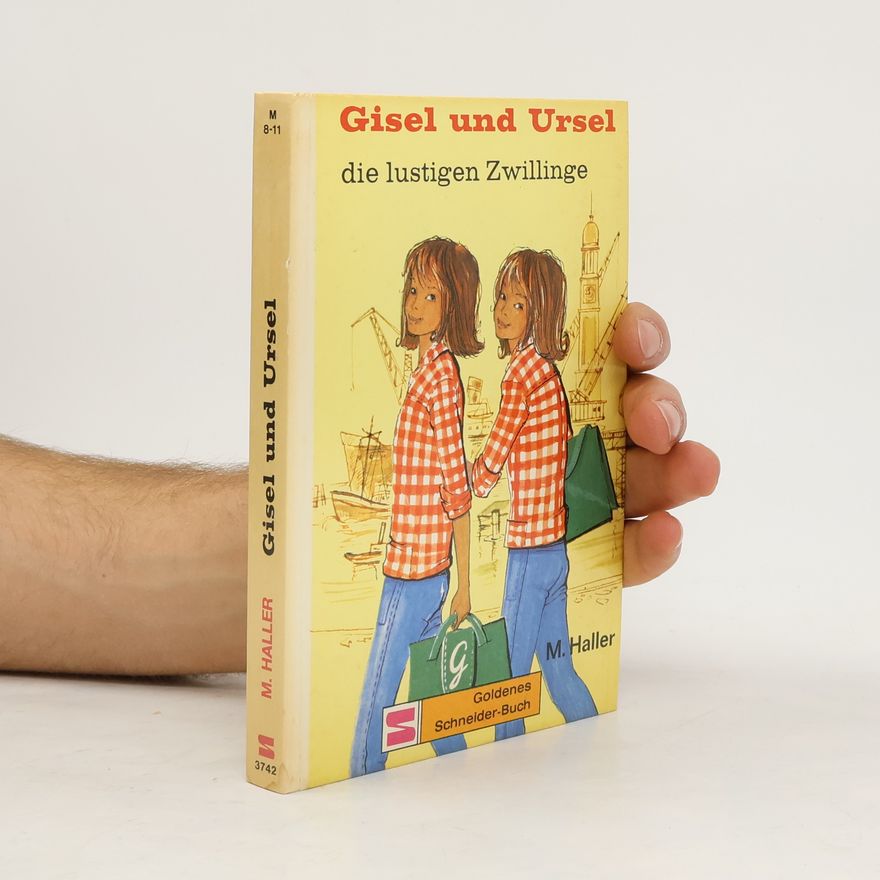 Margarete Haller Gisel und Ursel. die lustigen Zwillinge