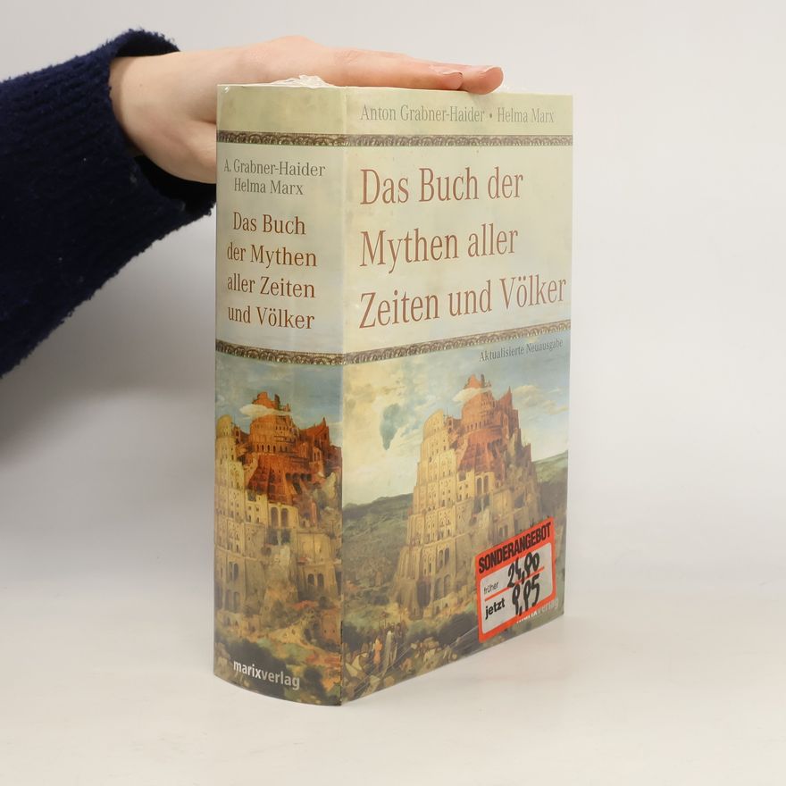 Anton Grabner-Haider Das Buch der Mythen aller Zeiten und Völker