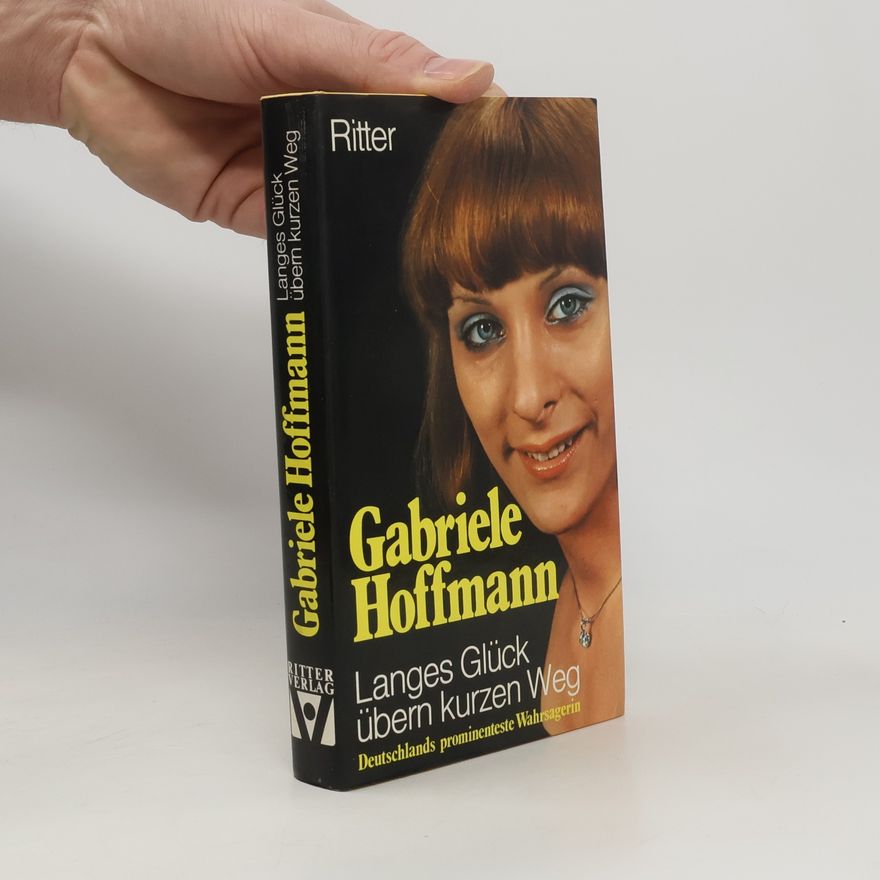 Gabriele Hoffmann Langes Glück übern kurzen Weg