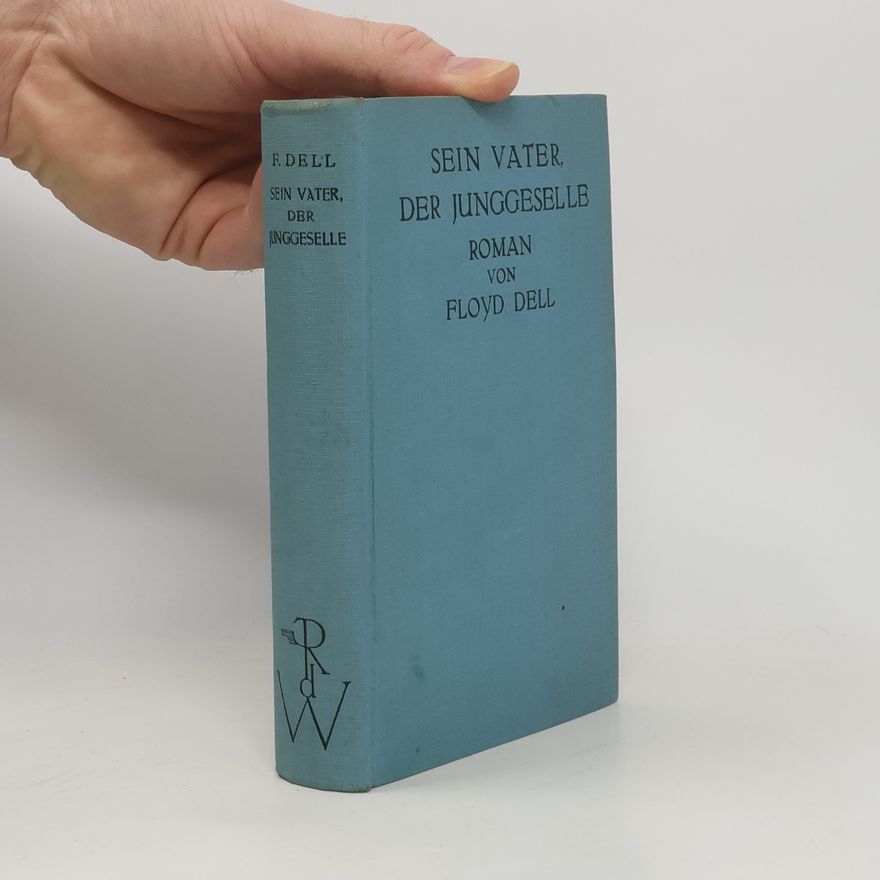 Floyd Dell Sein Vater, der Junggeselle