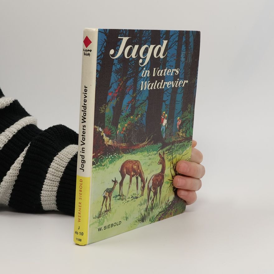 Werner Siebold Jagd in Vaters Waldrevier