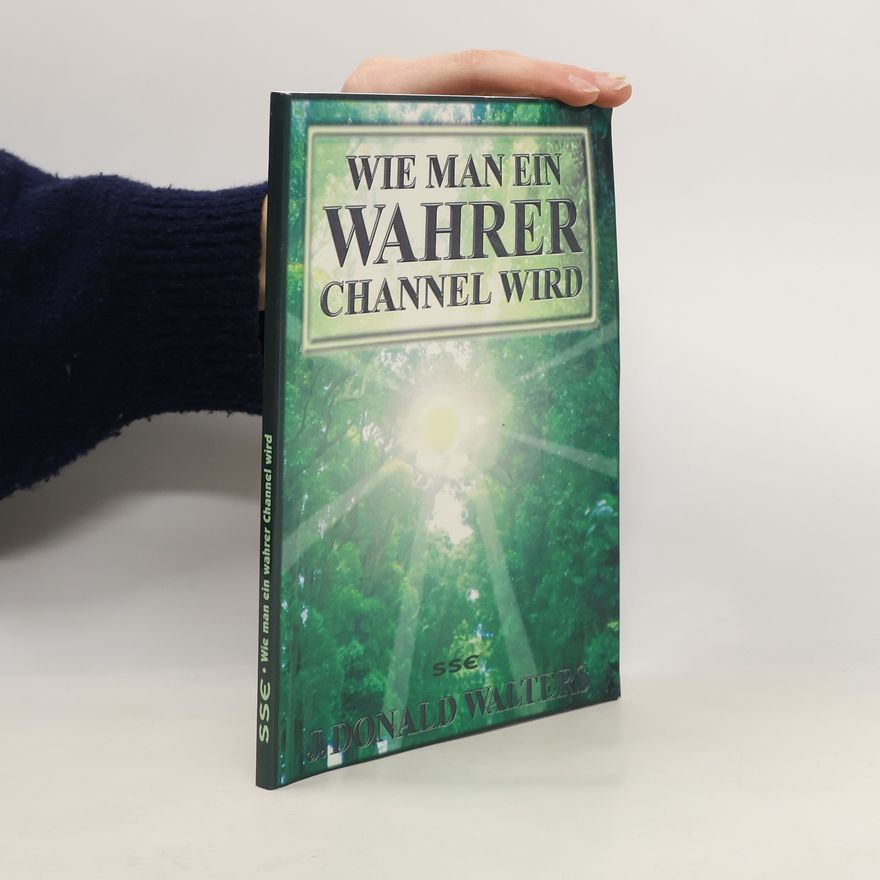 J. Donald Walters Wie man ein wahrer Channel wird