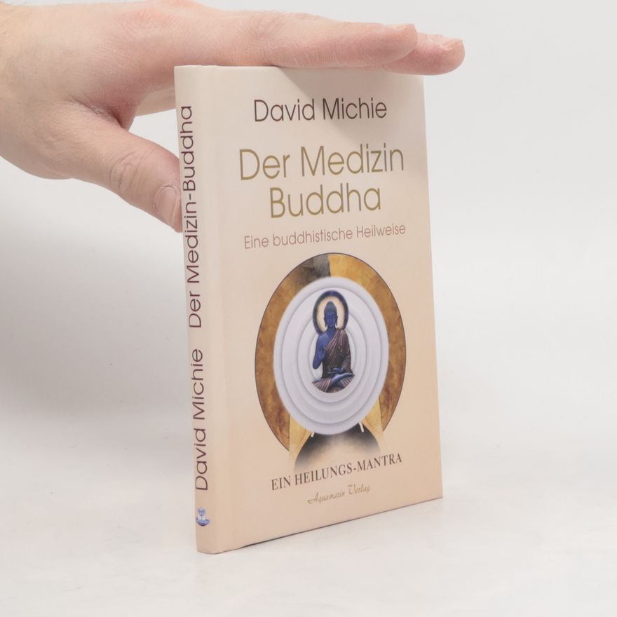 David Michie Der Medizin-Buddha - Eine buddhistische Heilweise