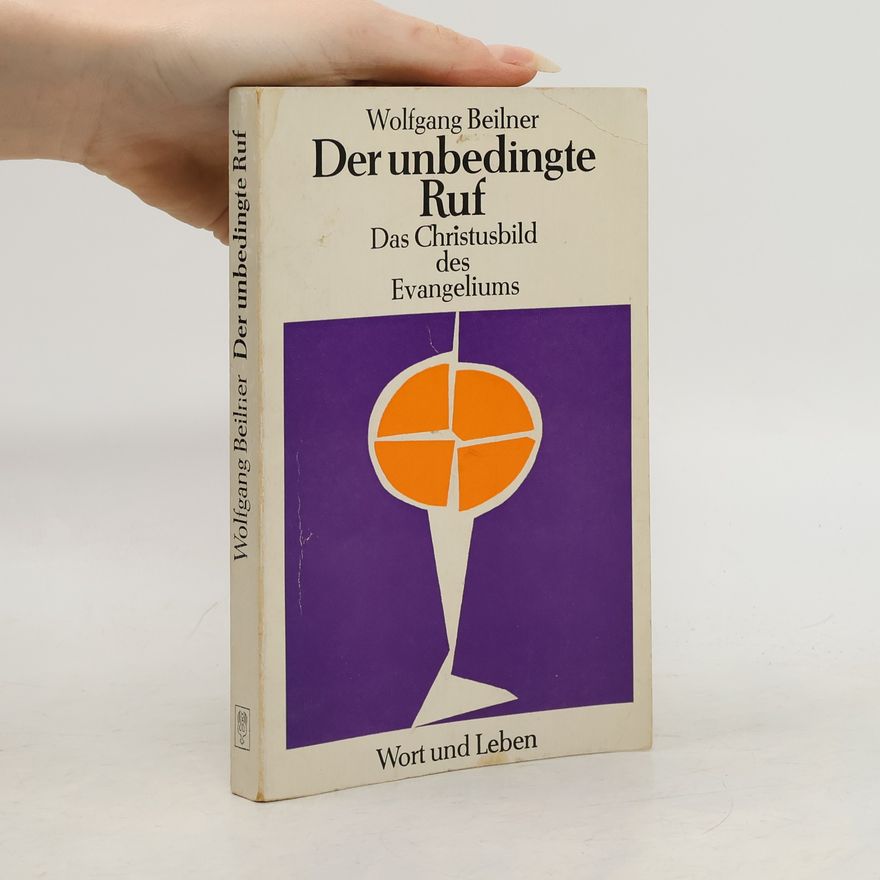 Wolfgang Beilner Der unbedingte Ruf
