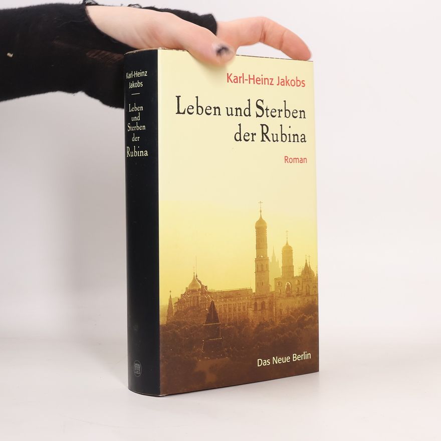 Karl Heinz Jakobs Leben und Sterben der Rubina