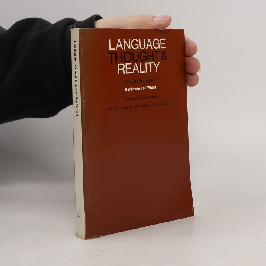 Benjamin Lee Whorf Language, Thought, and Reality