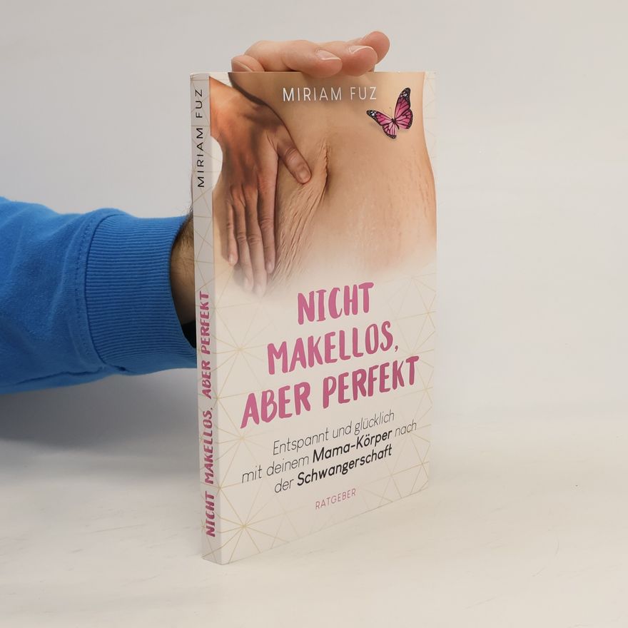 Miriam Fuz Nicht makellos, aber perfekt
