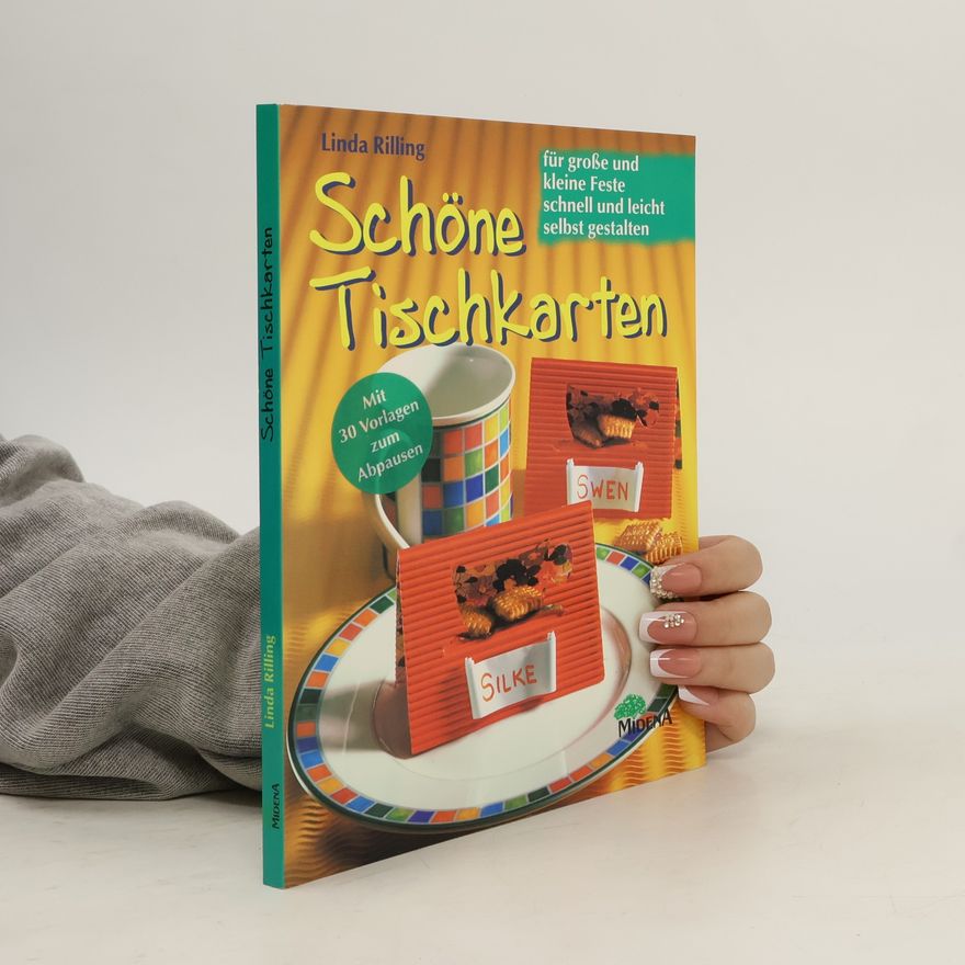 Linda Rilling Schöne Tischkarten für große und kleine Feste schnell und leicht selbst gestalten