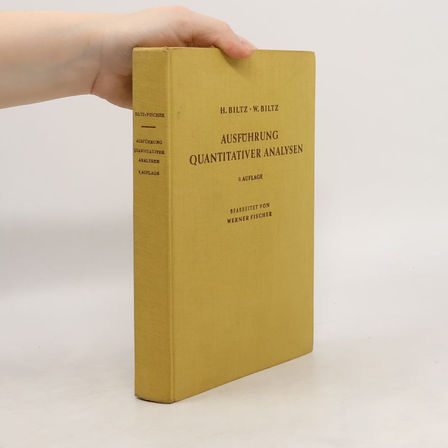 H. Biltz Ausführung Quantirativer Analysen
