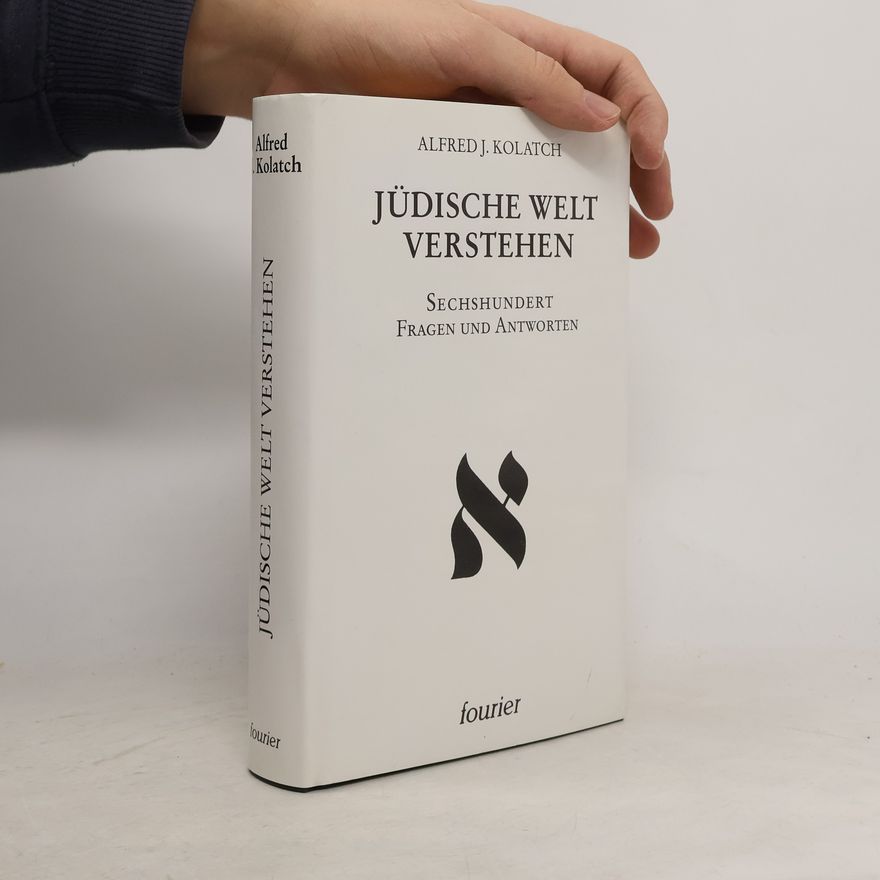 Alfred J. Kolatch Jüdische Welt verstehen