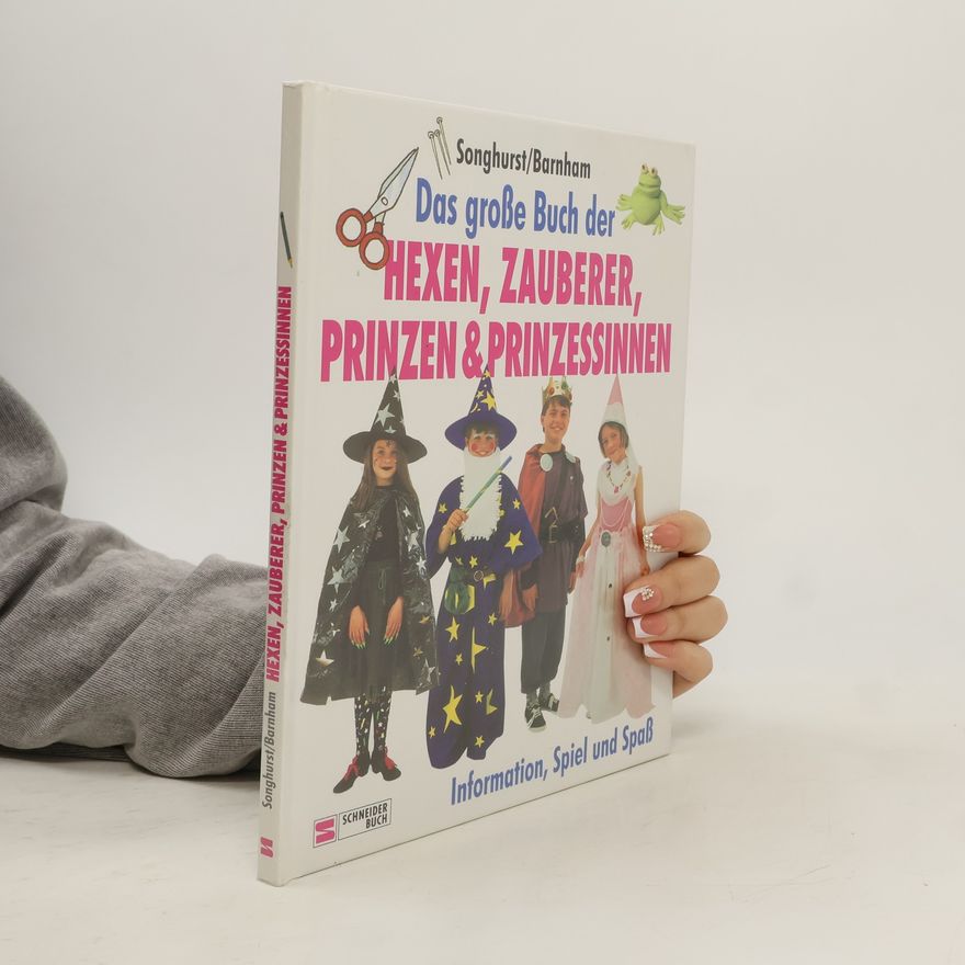 Hazel Songhurst Das grosse Buch der Hexen, Zauberer, Prinzen & Prinzessinnen