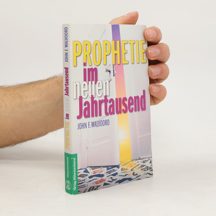 John F. Walvoord Prophetie im neuen Jahrtausend
