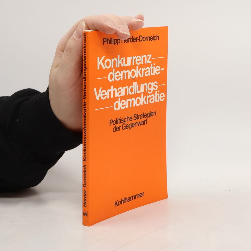 Philipp Herder Dorneich Konkurrenzdemokratie, Verhandlungsdemokratie