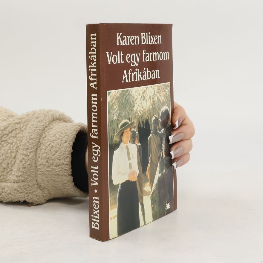 Karen Blixen Volt egy farmom Afrikában
