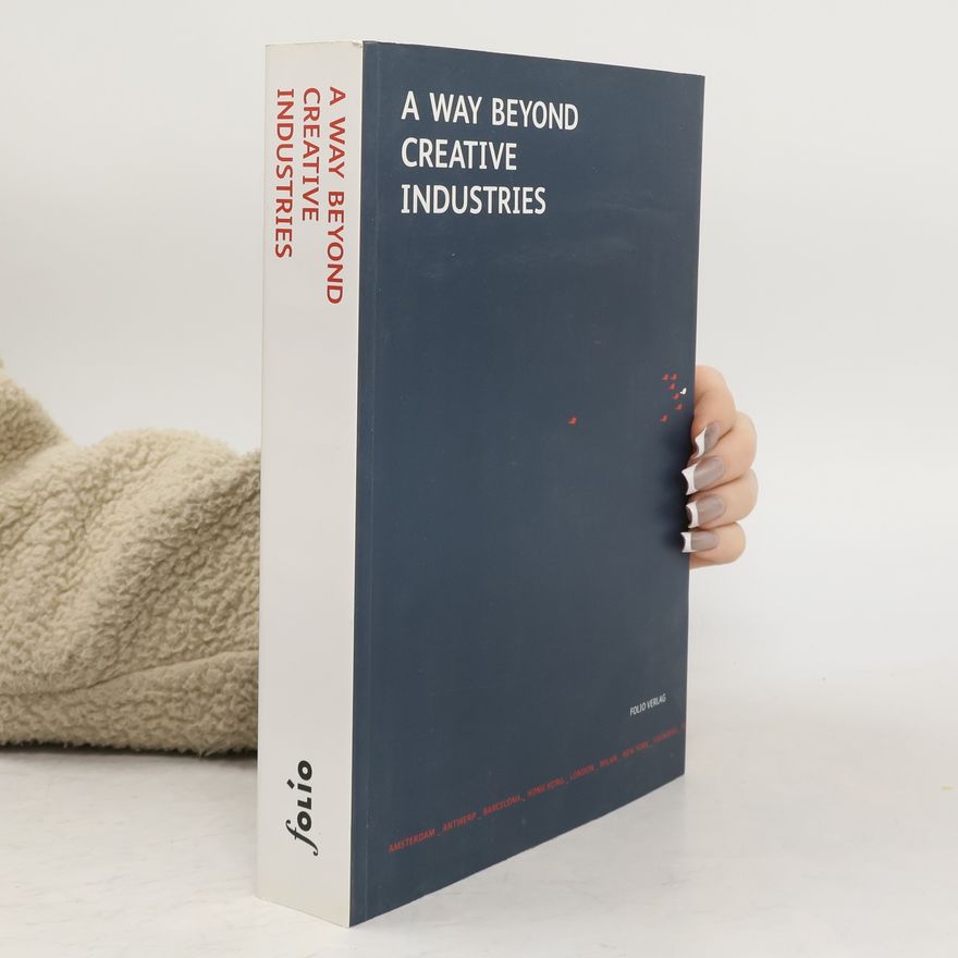 Robert Punkenhofer A way beyond creative industries