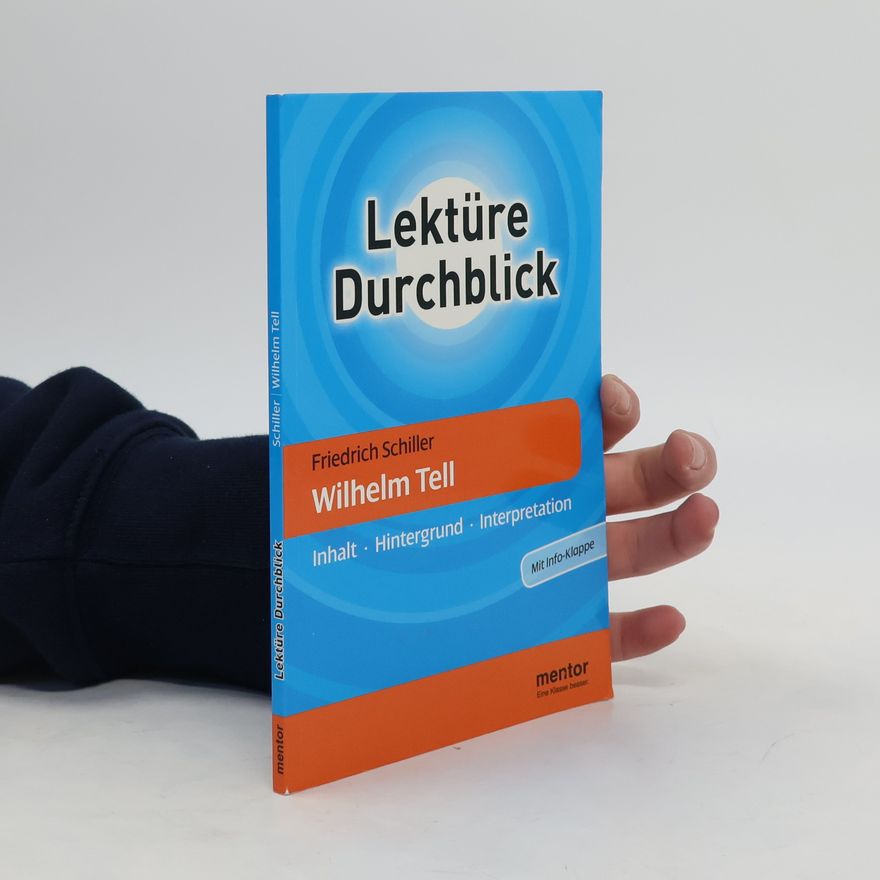 Alexander Geist Lektüre Durchblick: Friedrich Schiller, Wilhelm Tell