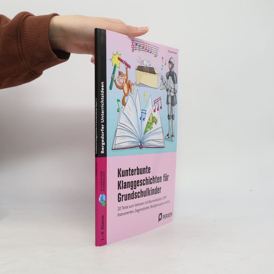 Christiane Meier Kunterbunte Klanggeschichten für Grundschulkinder. Mit Download