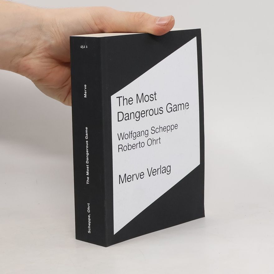 Wolfgang Scheppe The Most Dangerous Game