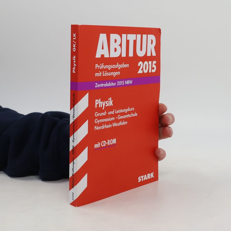 Autorenkollektiv Abitur-Prüfungsaufgaben Zentralabitur. Physik 2015