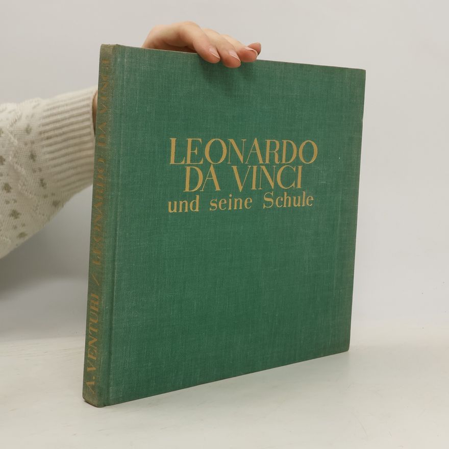 Adolfo Venturi Leonardo da Vinci und seine Schule