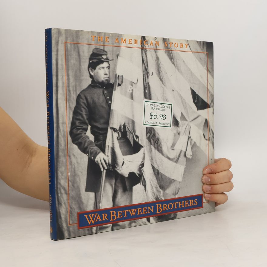 Time-Life Books The American Story: War Between Brothers
