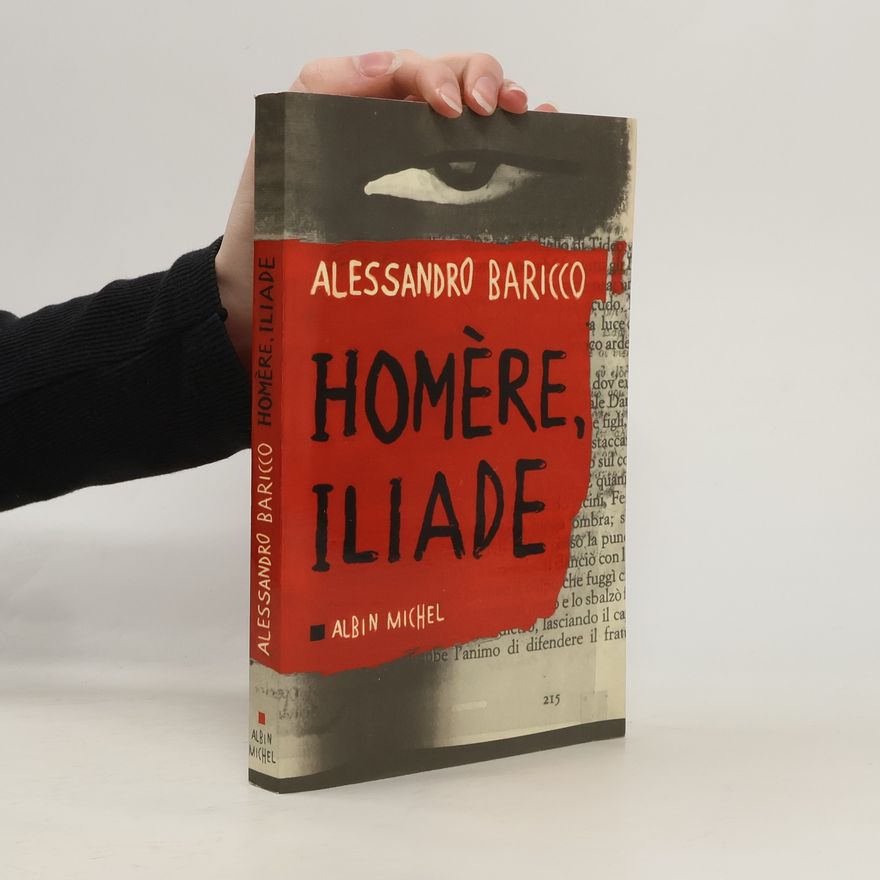 Alessandro Baricco Homère, Iliade