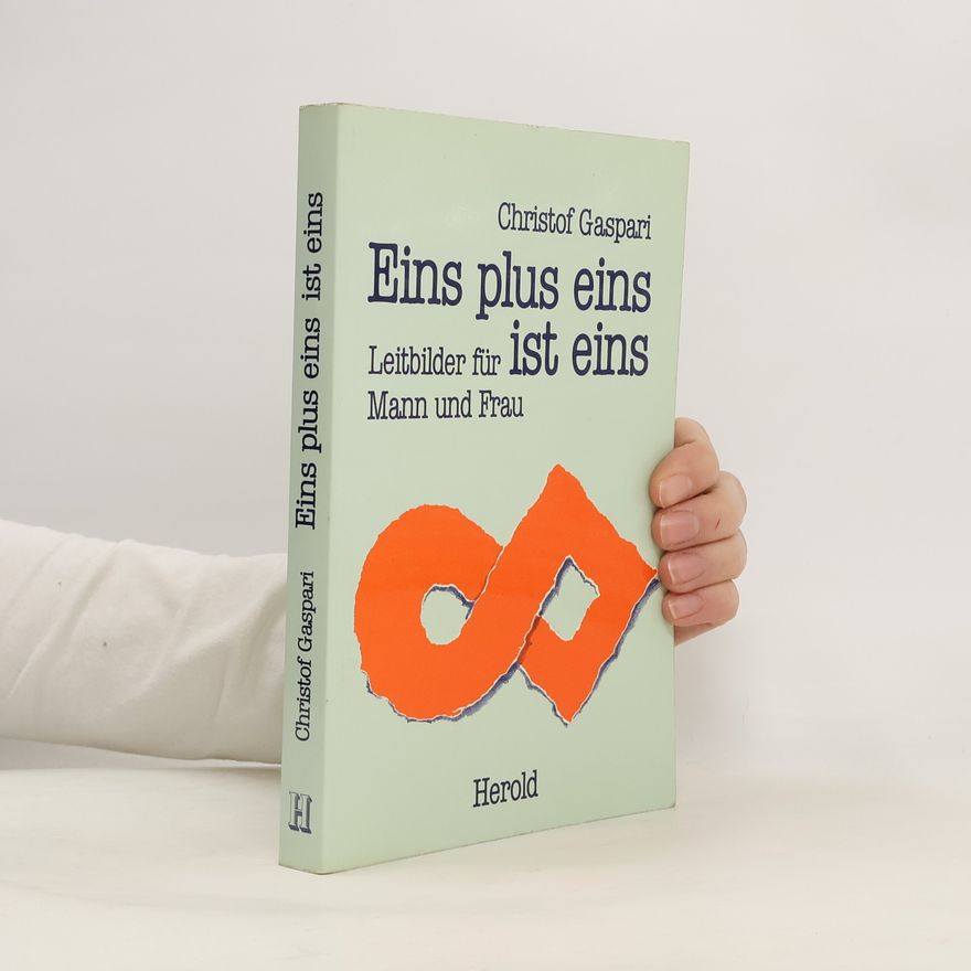 Christof Gaspari Eins plus eins ist eins