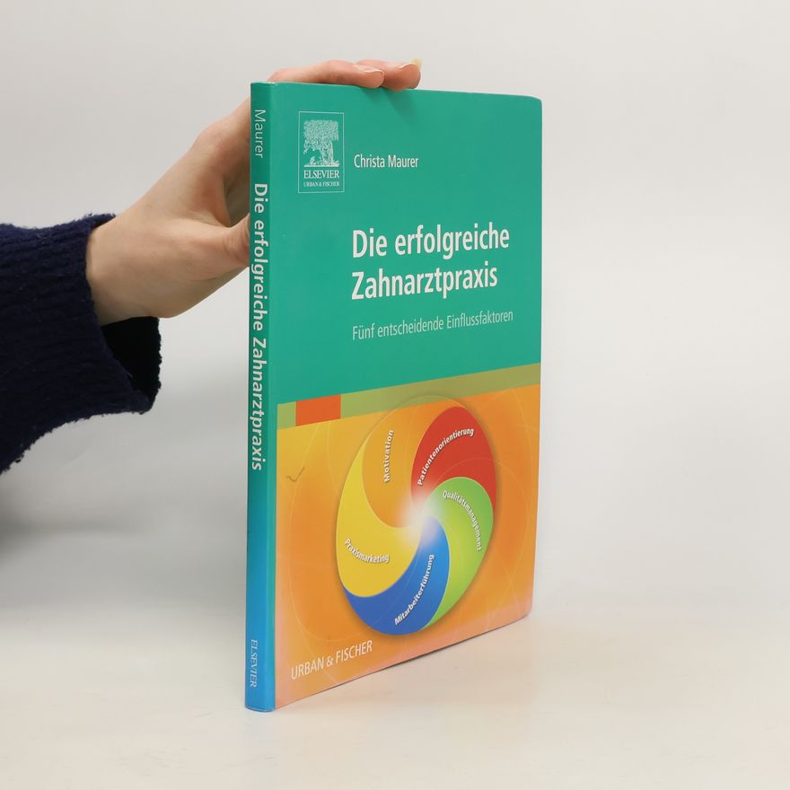 Christa Maurer Die erfolgreiche Zahnarztpraxis