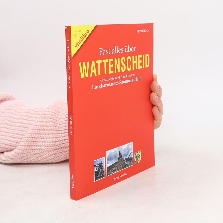 Quentin May Fast alles über Wattenscheid