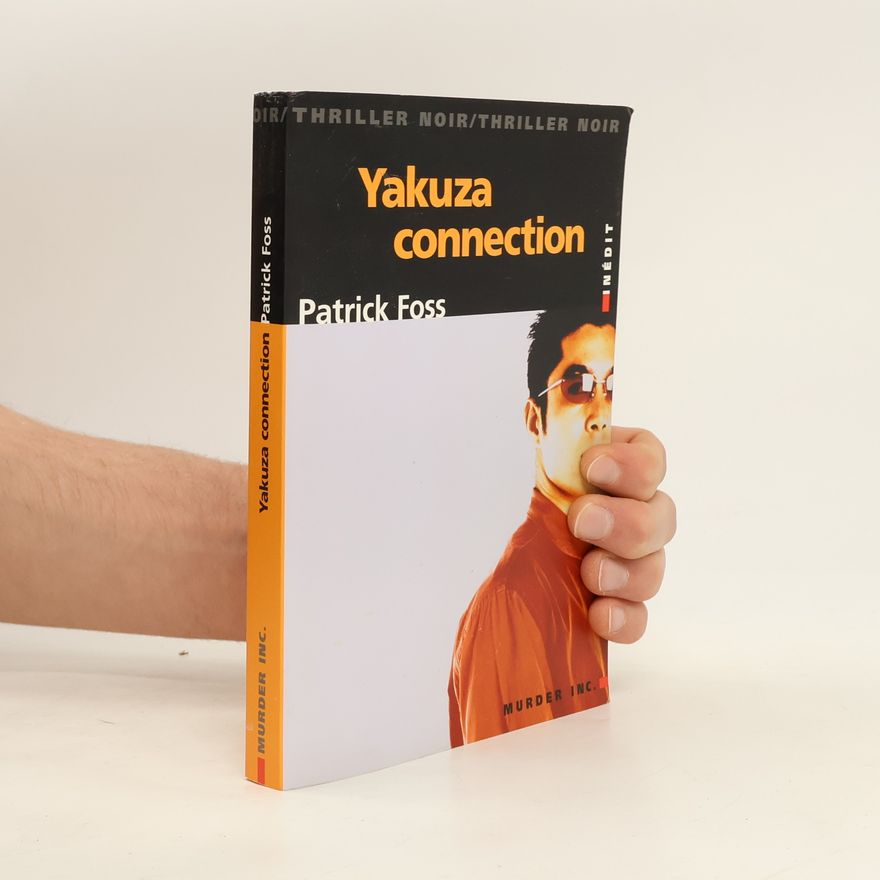 Patrick Foss Yakuza Connection - Inédit