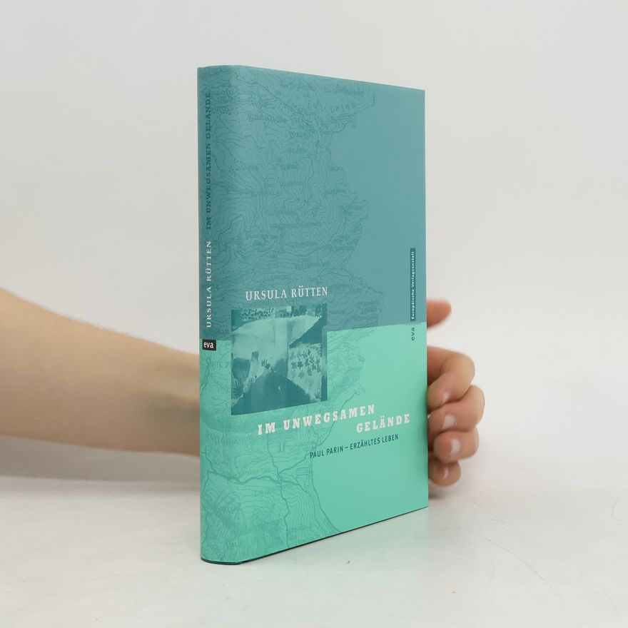 Ursula Rütten Im unwegsamen Gelände - Paul Parin
