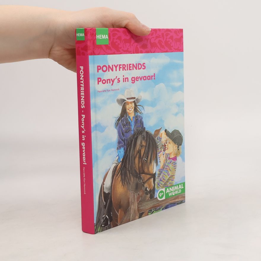 Henriette Kan Hemmink Ponyfriends. Pony's in gevaar!