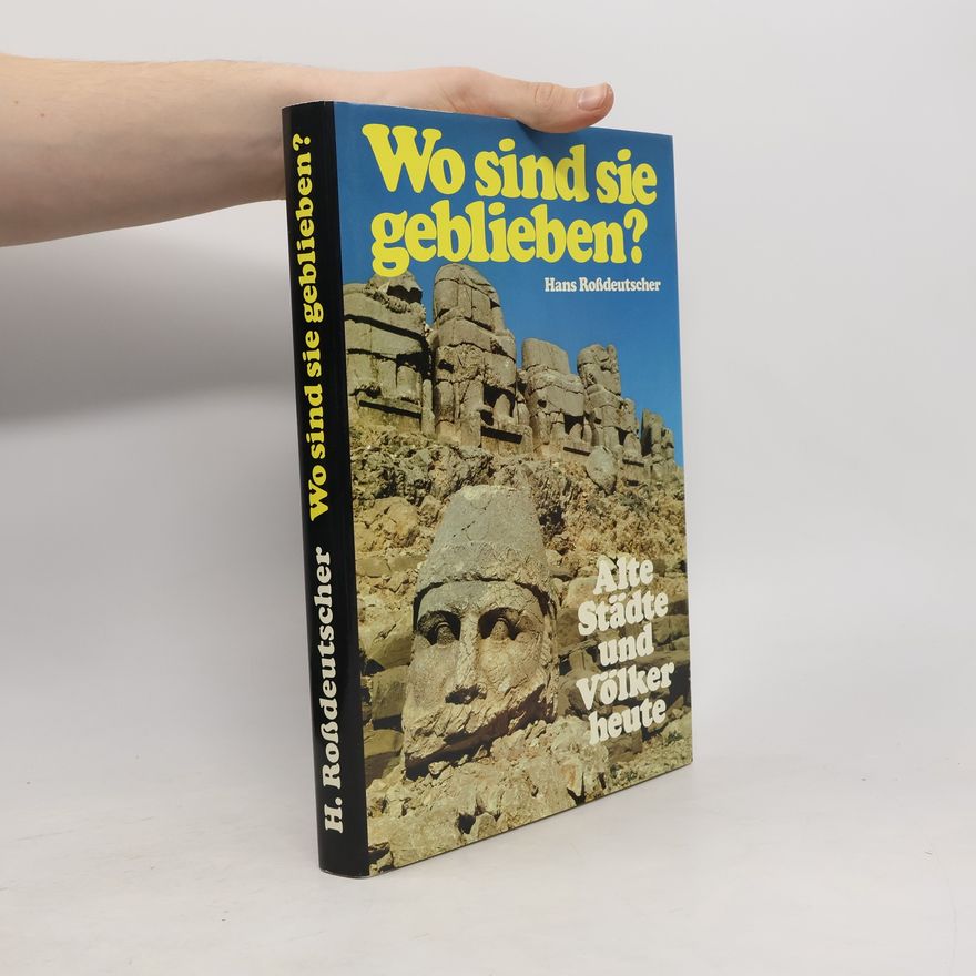 Hans Rossdeutscher Wo sind sie geblieben?