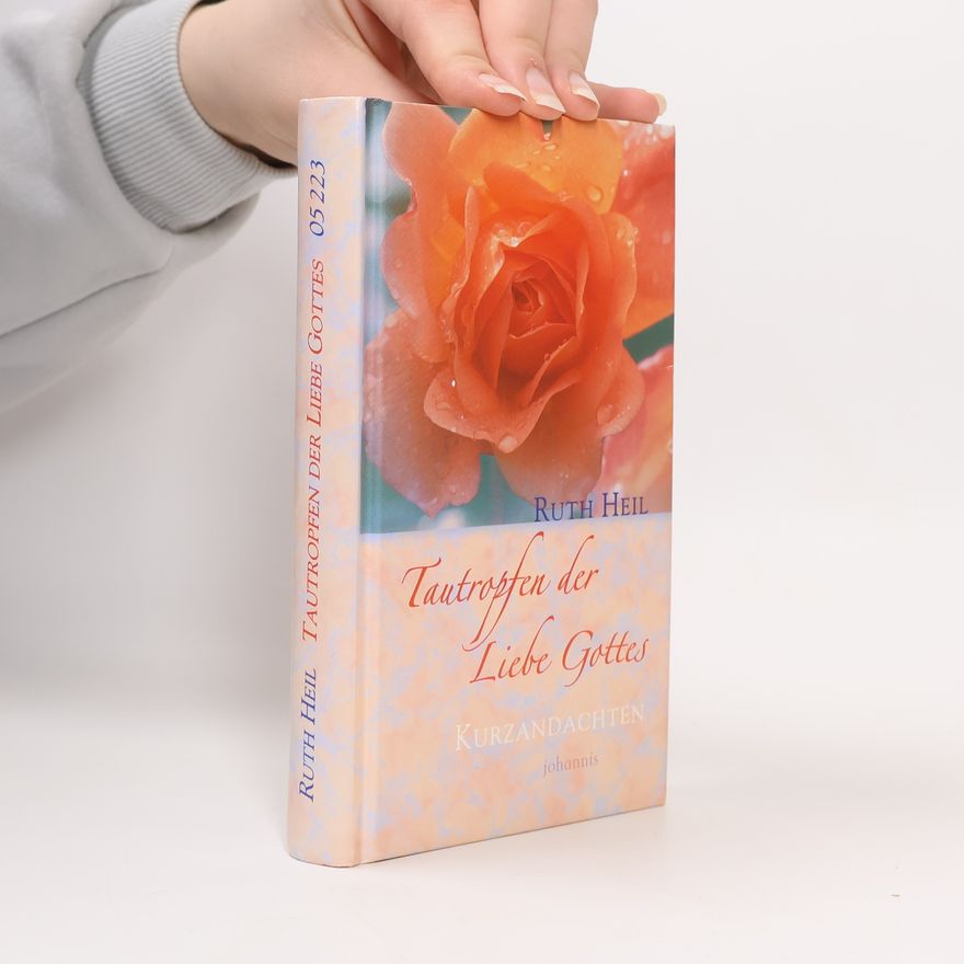 Ruth Heil Tautropfen der Liebe Gottes