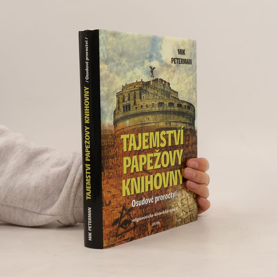 Mik Peterman Tajemství papežovy knihovny. Osudové proroctví