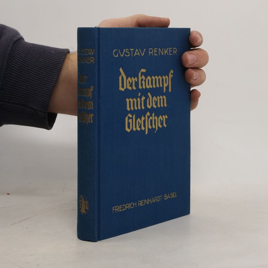 Gustav Renker Der Kampf mit dem Gletscher